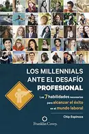 Book cover of Los millennials ante el desafío profesional