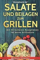 Book cover of Rezeptbuch Für Salate und Beilagen Zum Grillen