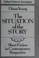 Book cover of Editor's note to accompany The situation of the story, short fiction in contemporary perspective