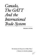 Book cover of Canada, the GATT and the International Trade System
