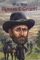 Book cover of Who Was Ulysses S. Grant?