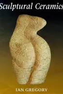 Book cover of Sculptural Ceramics