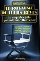 Book cover of Le royaume de leurs rêves : La saga des Juifs qui ont fondé Hollywood