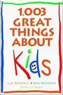 Book cover of 1,003 great things about kids