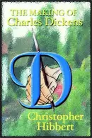 Book cover of The making of Charles Dickens