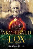 Book cover of Archibald Lox and the Sinkhole to Hell