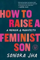 Book cover of How to Raise a Feminist Son