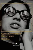 Book cover of COMO ME CONVERTÍ EN HETTIE JONES
