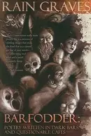 Book cover of Barfodder Poetry Written In Dark Bars And Questionable Cafes