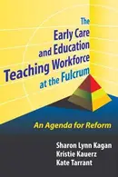 Book cover of The early care and education teaching workforce at the fulcrum