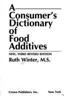 Book cover of A consumer's dictionary of food aditives