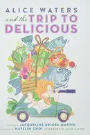 Book cover of Alice Waters and the trip to delicious