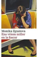Book cover of Ens vèiem millor en la foscor