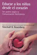 Book cover of Educar a los niños desde el corazón