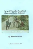 Book cover of An Irish Traveller Pavee Cant Dictionary