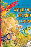 Book cover of Watch Out! Big Bro's Coming!