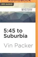 Book cover of 5:45 to suburbia