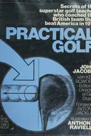 Book cover of Practical Golf / Secrets of the Superstar Golf Teacher Who Coached the British Team That Beat America in 1971