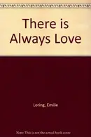 Book cover of There is always love