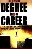 Book cover of Turn Your Degree Into a Career (How to)