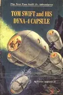 Book cover of Tom Swift and his Dyna-4 Capsule