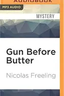 Book cover of Gun Before Butter