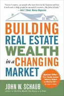 Book cover of Building Real Estate Wealth in a Changing Market