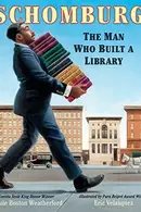 Book cover of Schomburg: The Man Who Built a Library