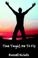 Book cover of Time Taught Me To Fly