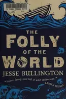 Book cover of The folly of the world
