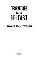 Book cover of Despatches from Belfast
