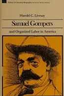 Book cover of Samuel Gompers and Organized Labor In Amer