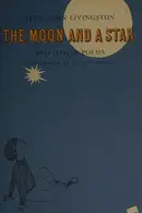 Book cover of The moon and a star, and other poems