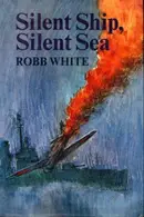 Book cover of Silent ship, silent sea