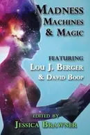 Book cover of Madness, Machines and Magic