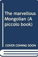 Book cover of The marvellous Mongolian