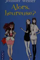 Book cover of Alors, heureuse?