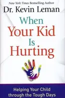 Book cover of WHEN YOUR KID IS HURTING