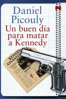 Book cover of Un buen día para matar a Kennedy
