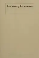 Book cover of Los vivos y los muertos