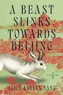 Book cover of A Beast Slinks Towards Beijing