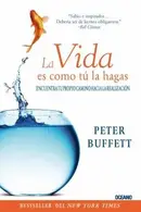 Book cover of La Vida Es Como T La Hagas Encuentra Tu Propio Camino Hacia La Realizacin