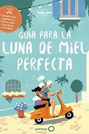 Book cover of Guía para la luna de miel perfecta