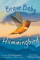 Book cover of Brave Baby Hummingbird