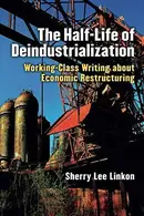 Book cover of The Half-Life of Deindustrialization