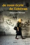 Book cover of Je vous écris de Téhéran