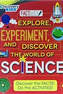 Book cover of Discovery Kids Explore, Experiment and Discover a World of Science