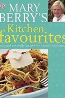 Book cover of Mary Berrys Kitchen Favourites Informal Everyday Recipes For Family And Friends
