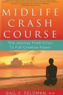 Book cover of Midlife Crash Course The Journey From Crisis To Full Creative Power