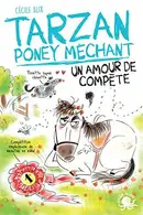 Book cover of Tarzan, poney méchant - Un amour de compète